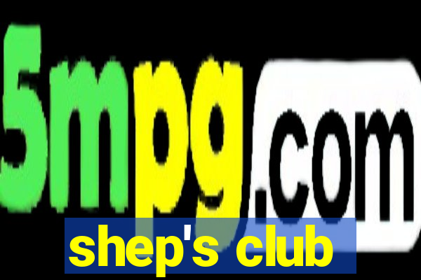 shep's club