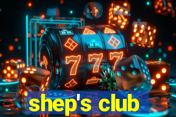 shep's club