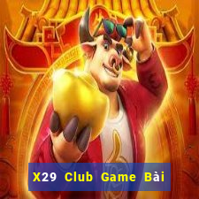 X29 Club Game Bài Nạp Sms