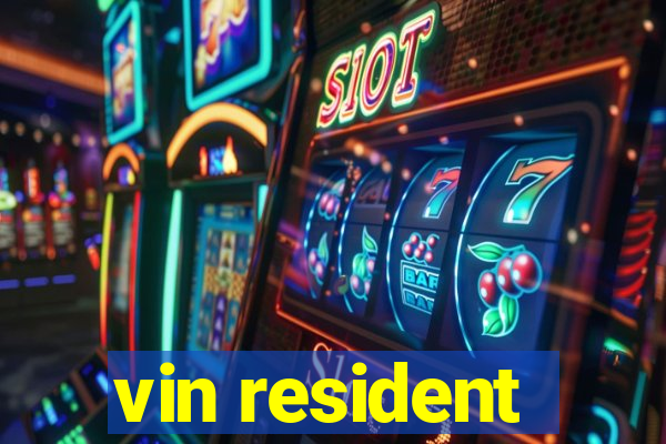 vin resident