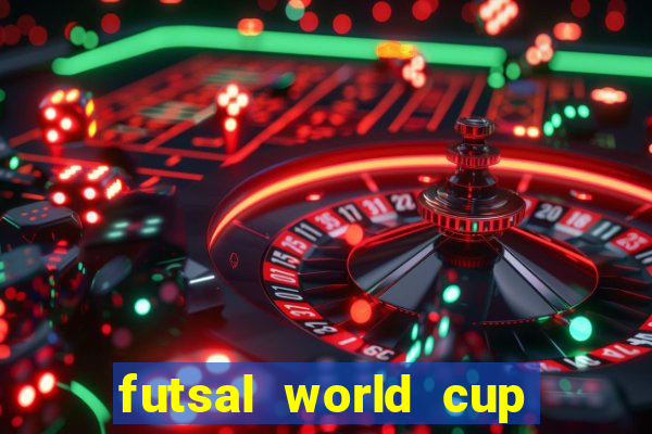 futsal world cup 2024 bxh