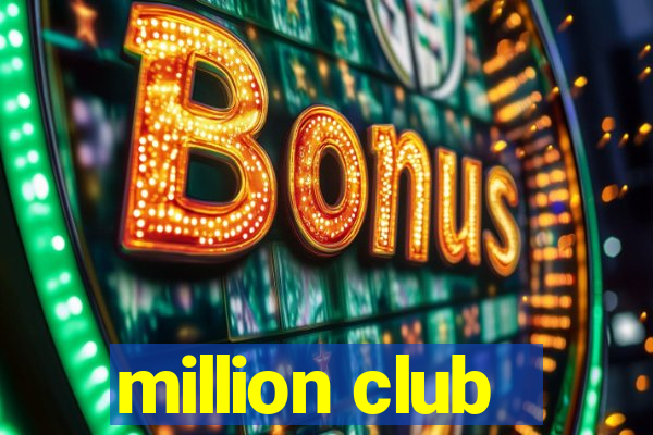 million club