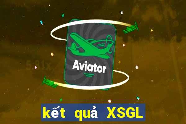 kết quả XSGL ngày 8