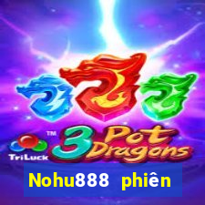 Nohu888 phiên bản mới