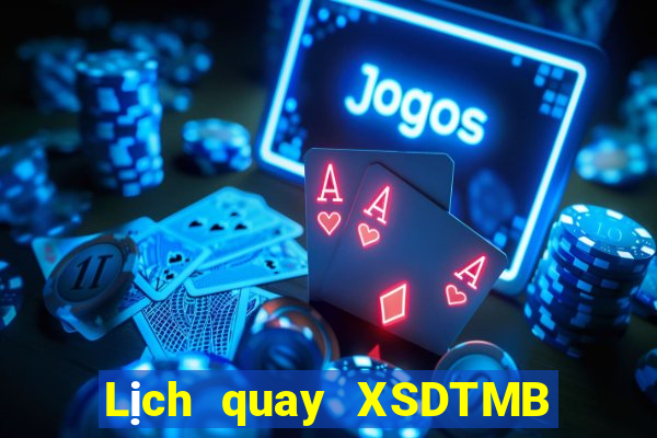 Lịch quay XSDTMB thứ bảy