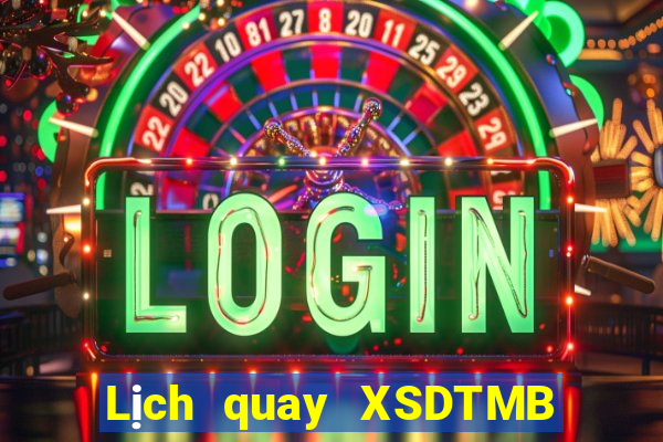 Lịch quay XSDTMB thứ bảy