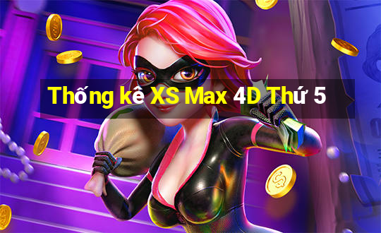 Thống kê XS Max 4D Thứ 5