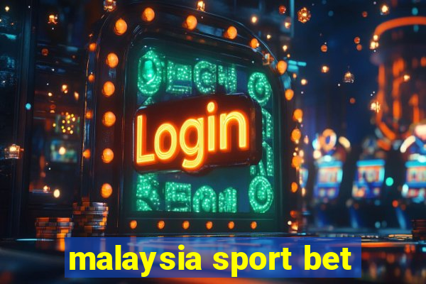 malaysia sport bet