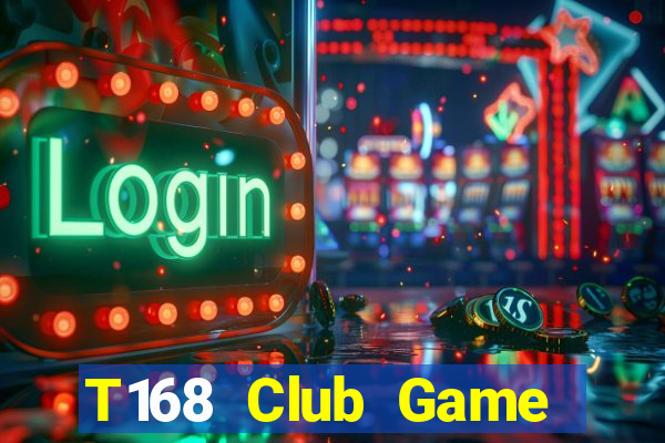 T168 Club Game Bài Online Miễn Phí