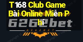 T168 Club Game Bài Online Miễn Phí