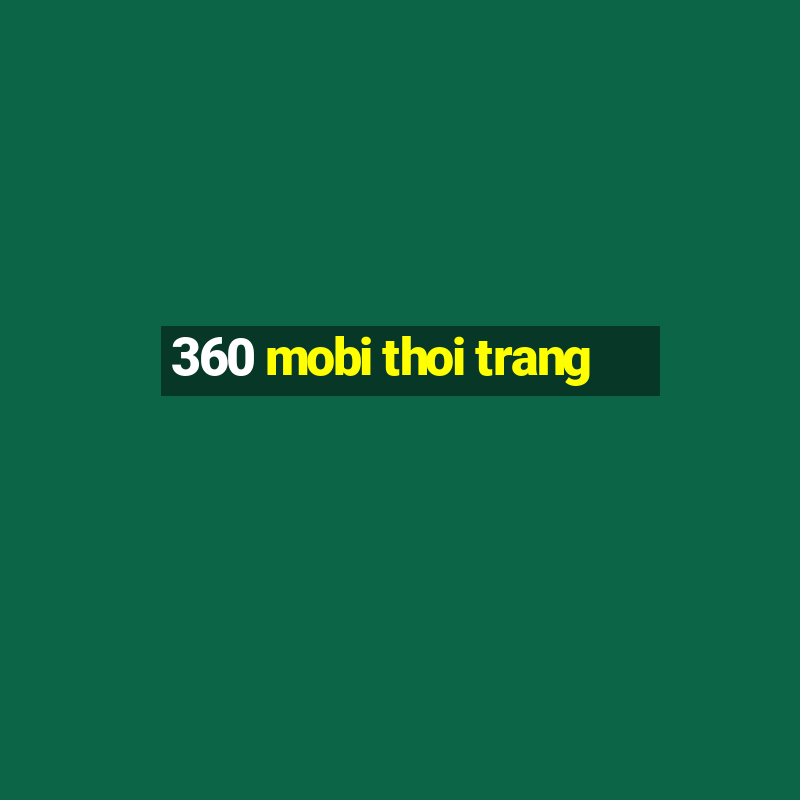 360 mobi thoi trang