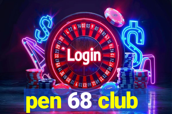 pen 68 club