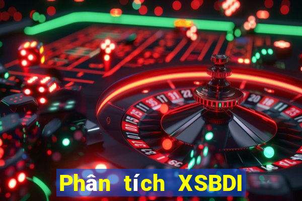 Phân tích XSBDI ngày 24