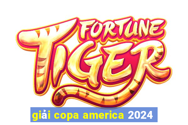 giải copa america 2024