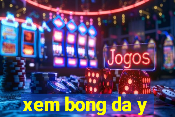 xem bong da y