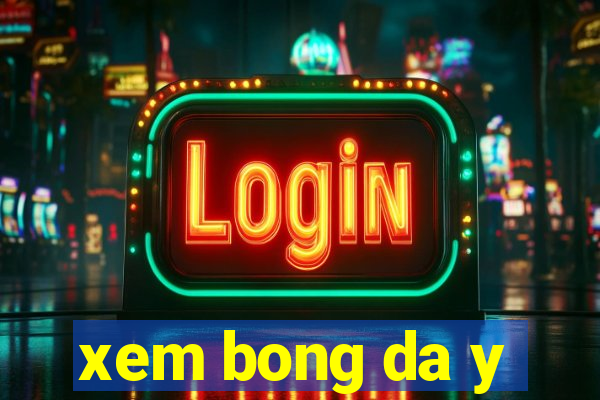 xem bong da y