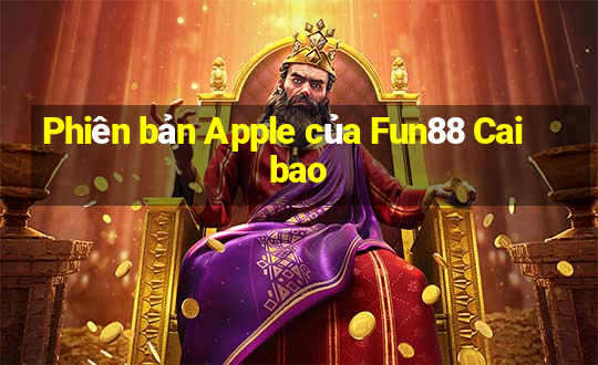 Phiên bản Apple của Fun88 Caibao