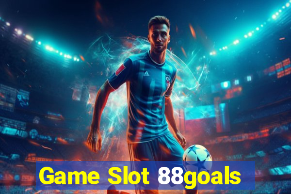 Game Slot 88goals