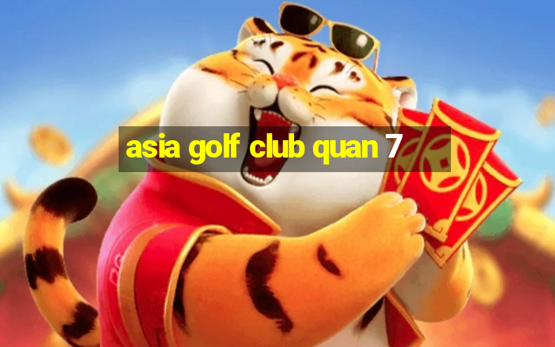 asia golf club quan 7