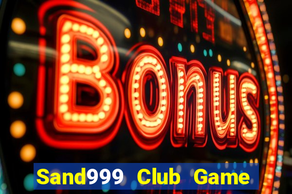 Sand999 Club Game Bài Đổi Thưởng