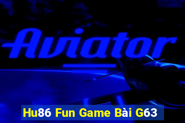 Hu86 Fun Game Bài G63