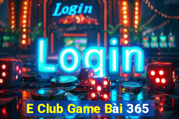 E Club Game Bài 365