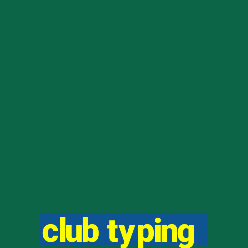 club typing