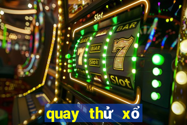 quay thử xổ số an giang hôm nay