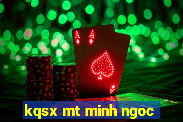 kqsx mt minh ngoc