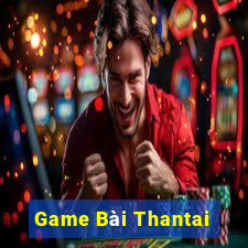 Game Bài Thantai