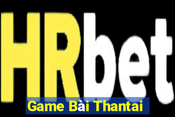 Game Bài Thantai