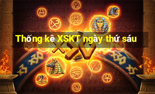 Thống kê XSKT ngày thứ sáu