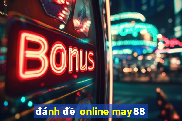 đánh đề online may88