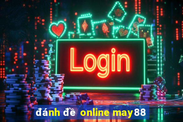 đánh đề online may88