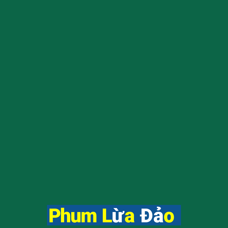 Phum Lừa Đảo