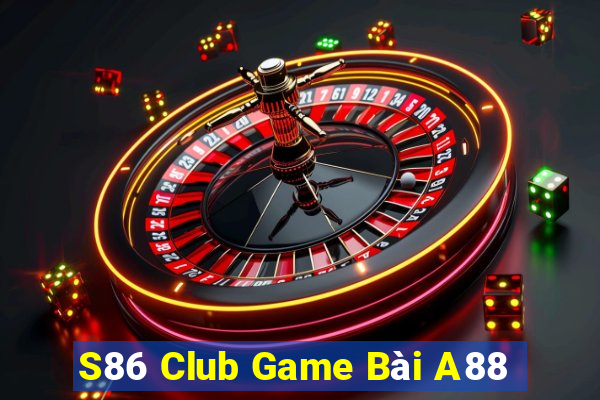 S86 Club Game Bài A88