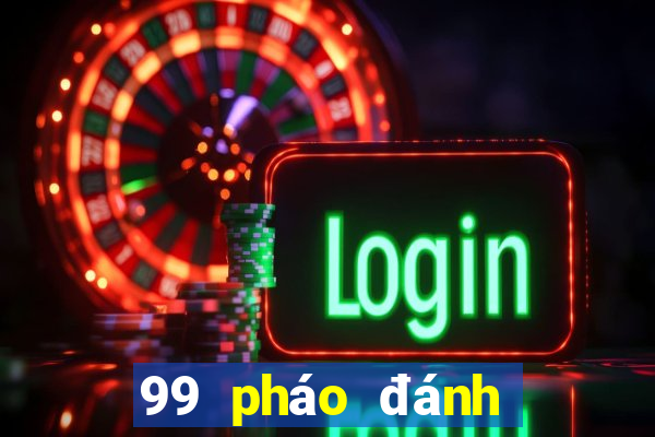 99 pháo đánh cá máy tải về