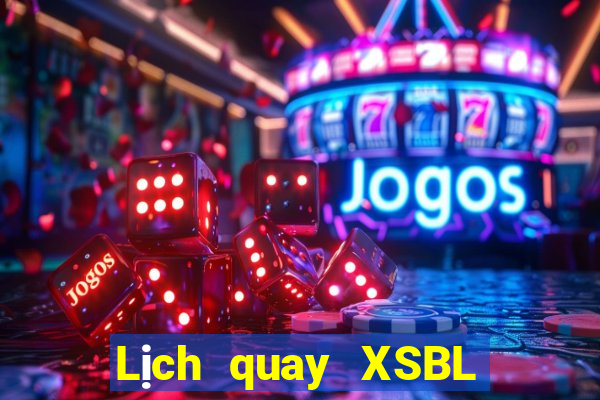 Lịch quay XSBL ngày 10