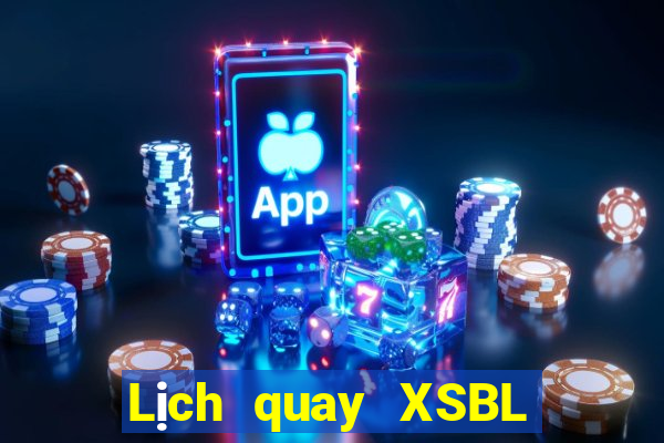 Lịch quay XSBL ngày 10