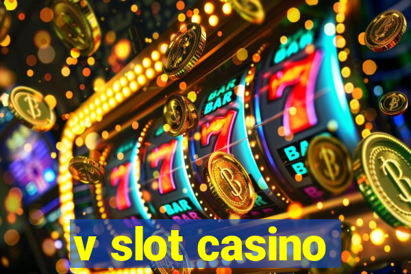 v slot casino