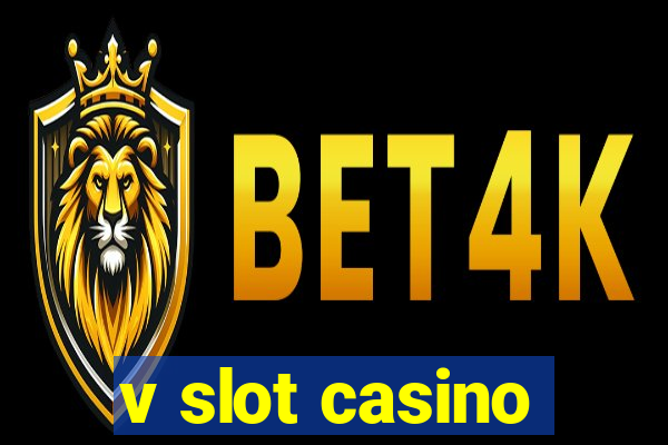 v slot casino