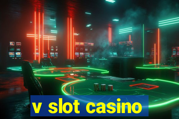 v slot casino