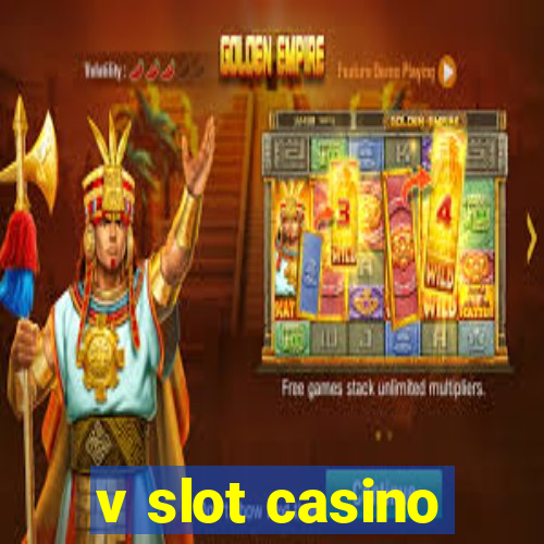 v slot casino