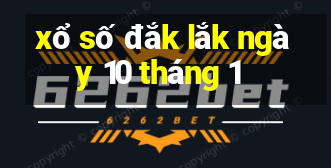 xổ số đắk lắk ngày 10 tháng 1