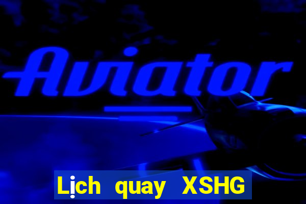 Lịch quay XSHG ngày 22