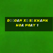 Dự Đoán Xổ Số khánh hoà ngày 1