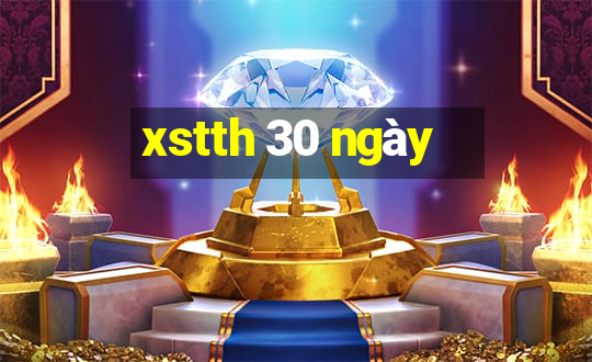 xstth 30 ngày