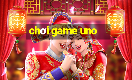 chơi game uno