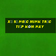 xổ số ngọc minh trực tiếp hôm nay