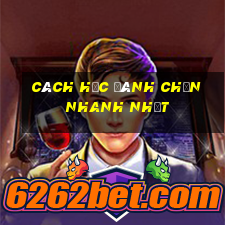 cách học đánh chắn nhanh nhất